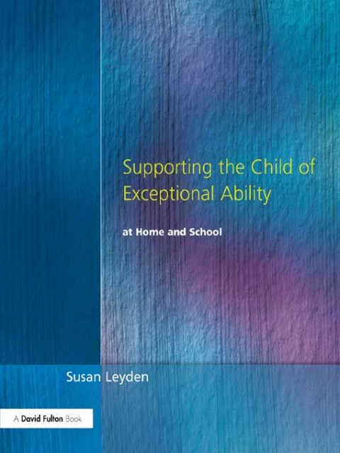 Cover image for book Supporting the Child of Exceptional Ability at Home and School