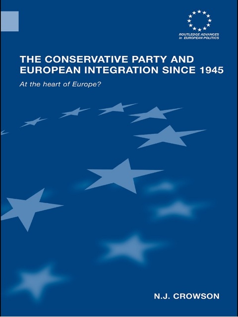 Cover image for book The Conservative Party and European Integration since 1945