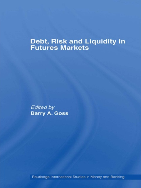 Cover image for book Debt, Risk and Liquidity in Futures Markets