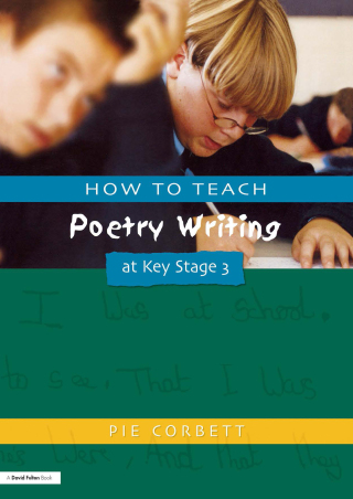 How to Teach Poetry Writing at Key Stage 3