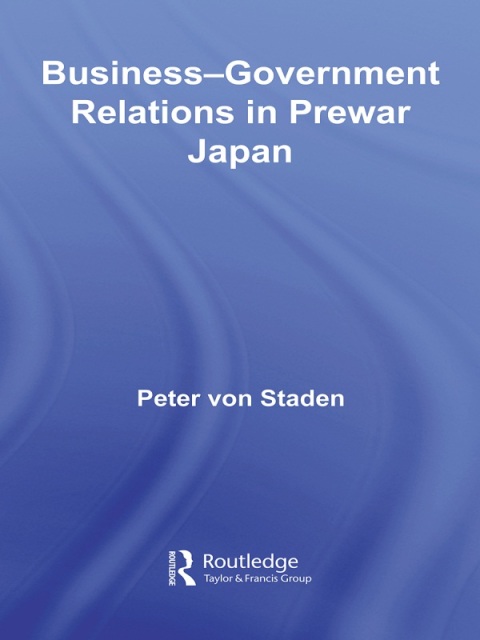 Cover image for book Business-Government Relations in Prewar Japan