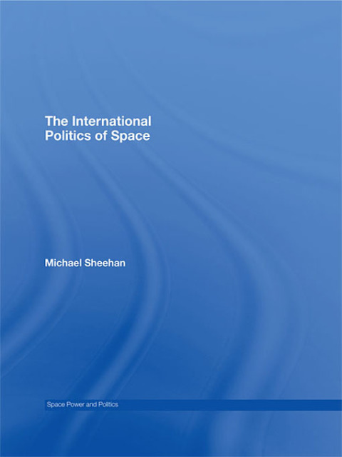 Cover image for book The International Politics of Space