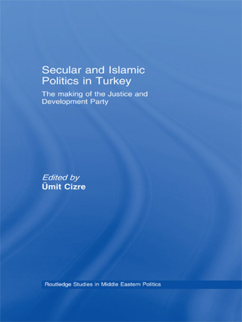 Cover image for book Secular and Islamic Politics in Turkey