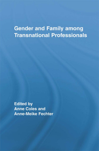 Gender and Family Among Transnational Professionals