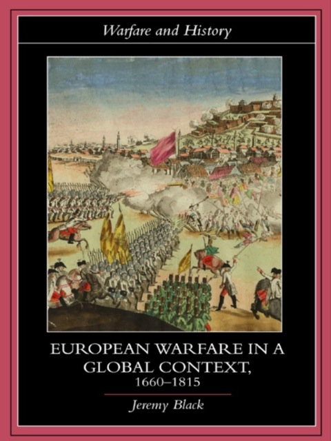 Cover image for book European Warfare in a Global Context, 1660-1815