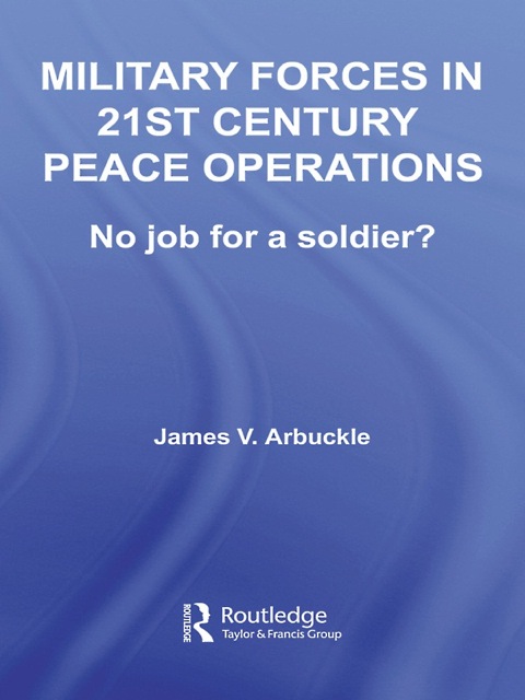 Cover image for book Military Forces in 21st Century Peace Operations