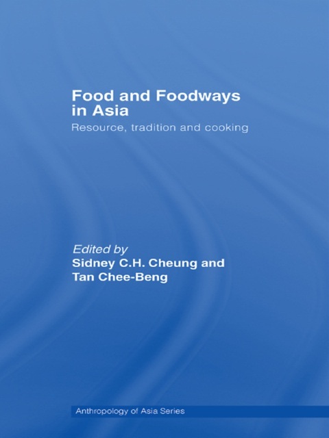 Food and Foodways in Asia 