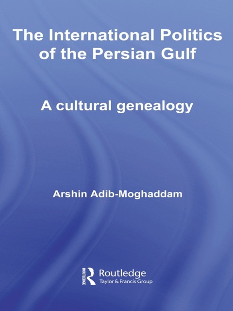 The International Politics of the Persian Gulf 
