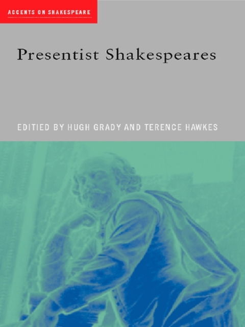Cover image for book Presentist Shakespeares