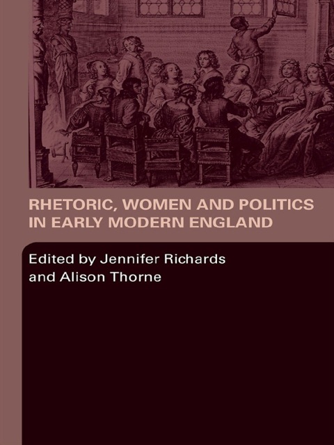 Cover image for book Rhetoric, Women and Politics in Early Modern England