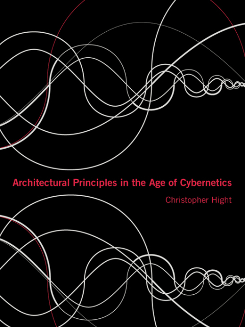 Cover image for book Architectural Principles in the Age of Cybernetics