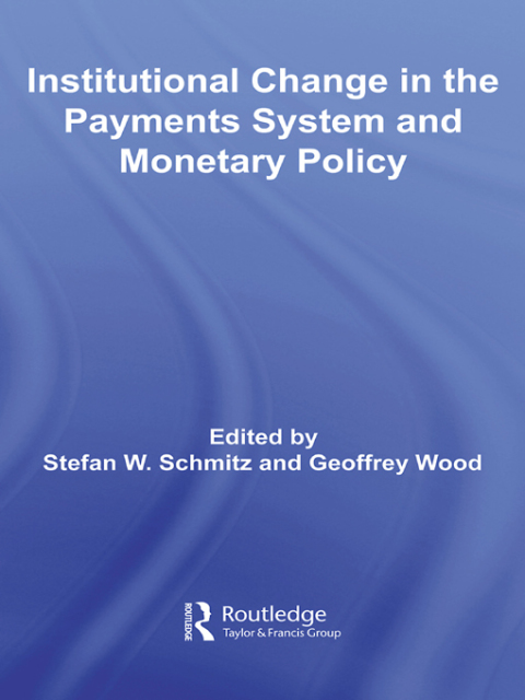 Cover image for book Institutional Change in the Payments System and Monetary Policy