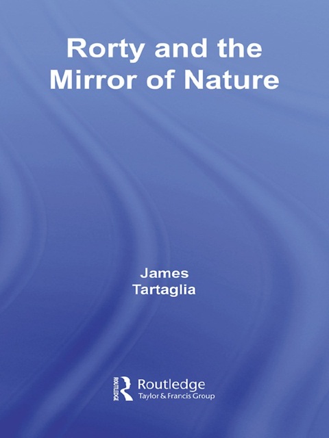 Cover image for book Routledge Philosophy GuideBook to Rorty and the Mirror of Nature