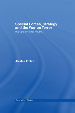 Special Forces, Strategy and the War on Terror