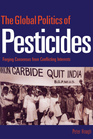 The Global Politics of Pesticides