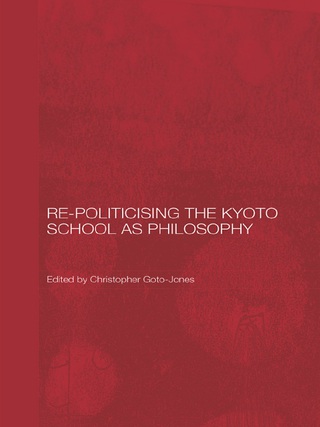 Re-Politicising the Kyoto School as Philosophy