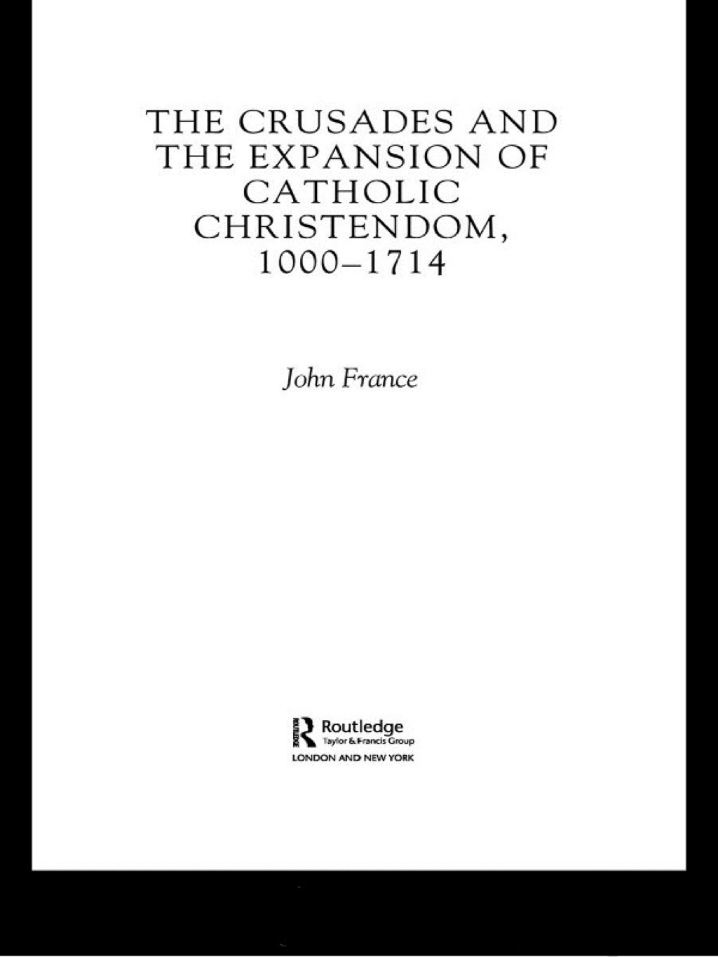 The Crusades and the Expansion of Catholic Christendom  1000-1714 - 1st Edition (eBook)
