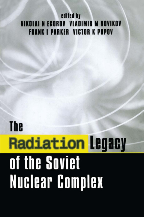 Cover image for book The Radiation Legacy of the Soviet Nuclear Complex