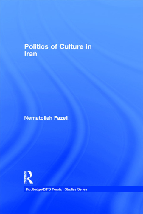 Cover image for book Politics of Culture in Iran