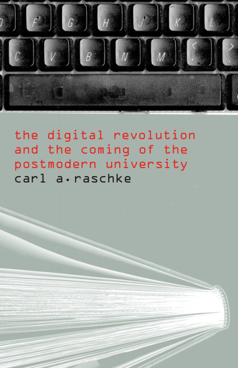 Cover image for book The Digital Revolution and the Coming of the Postmodern University