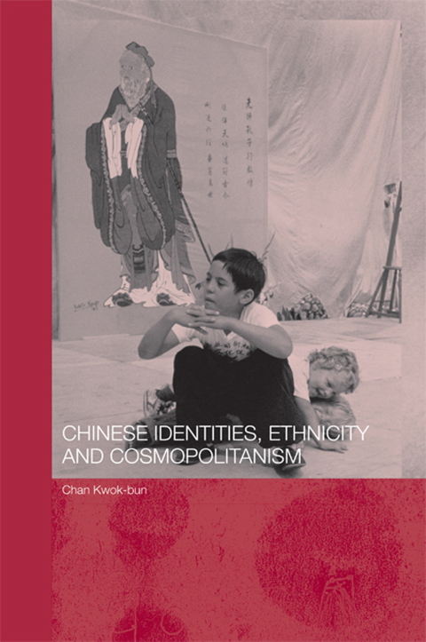 Cover image for book Chinese Identities, Ethnicity and Cosmopolitanism