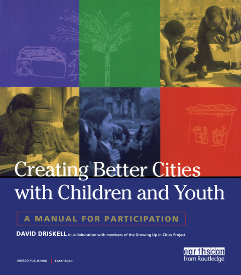 Cover image for book Creating Better Cities with Children and Youth