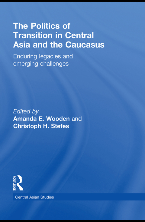 Cover image for book The Politics of Transition in Central Asia and the Caucasus