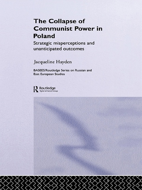 Cover image for book The Collapse of Communist Power in Poland