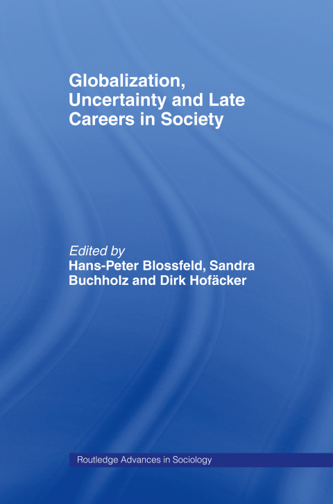 Cover image for book Globalization, Uncertainty and Late Careers in Society