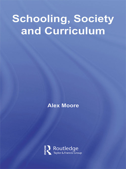 Cover image for book Schooling, Society and Curriculum