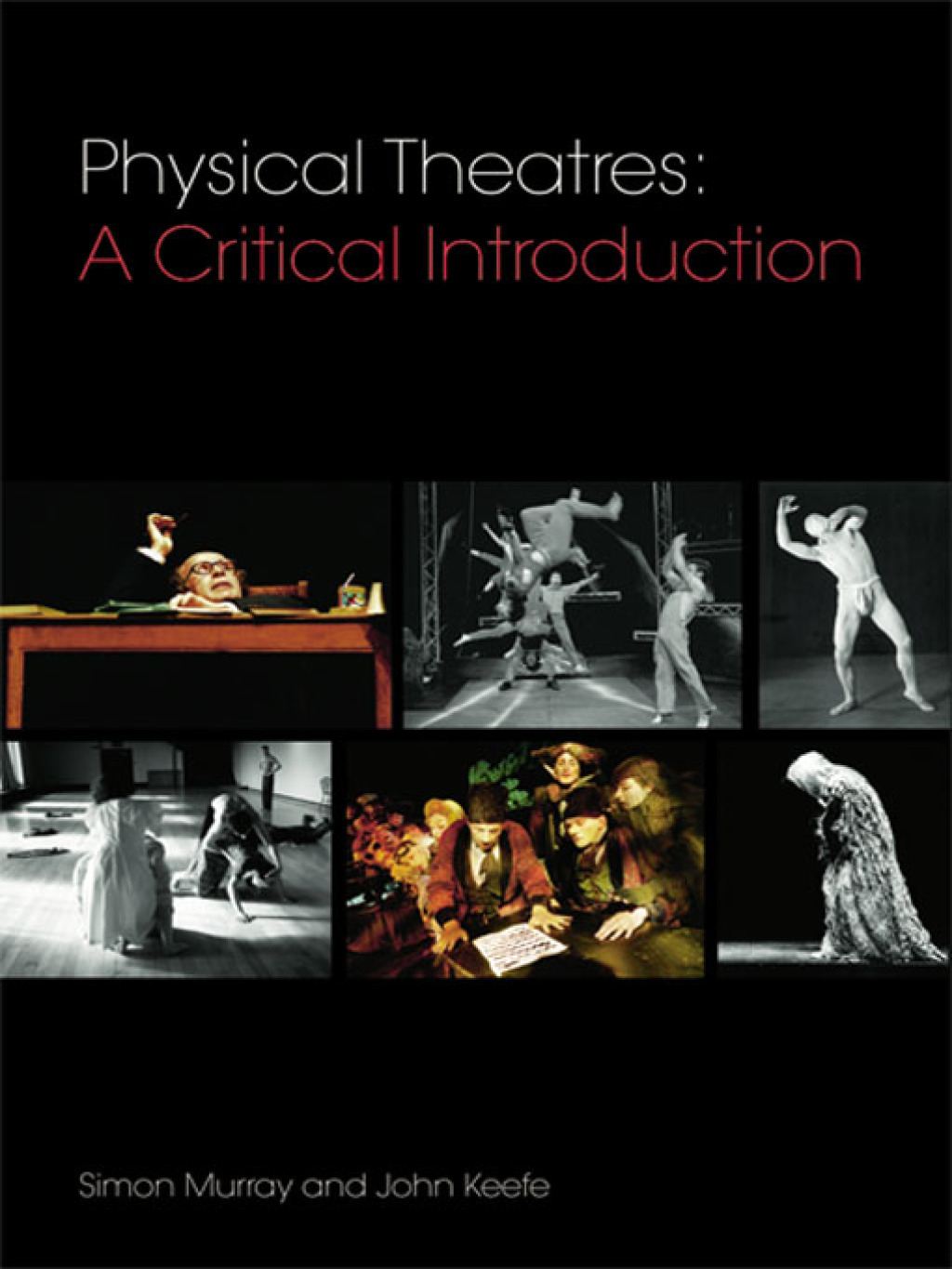 Physical Theatres: A Critical Introduction (eBook Rental) - Murray;  Simon; Keefe;  John,
