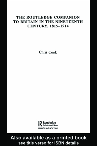 The Routledge Companion to Britain in the Nineteenth Century, 1815-1914