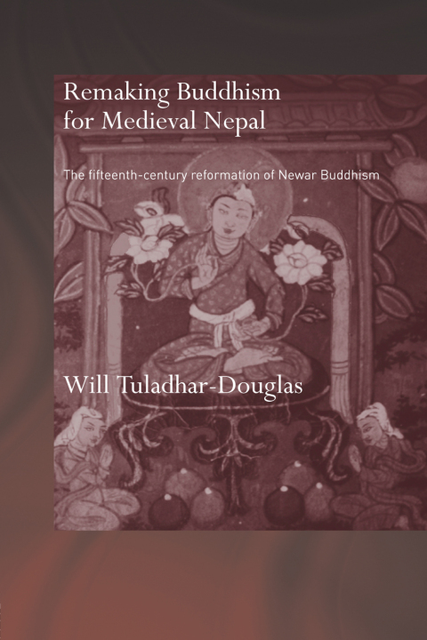 Cover image for book Remaking Buddhism for Medieval Nepal