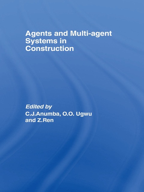Cover image for book Agents and Multi-Agent Systems in Construction