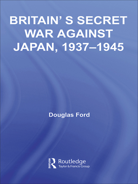 Cover image for book Britain's Secret War against Japan, 1937-1945