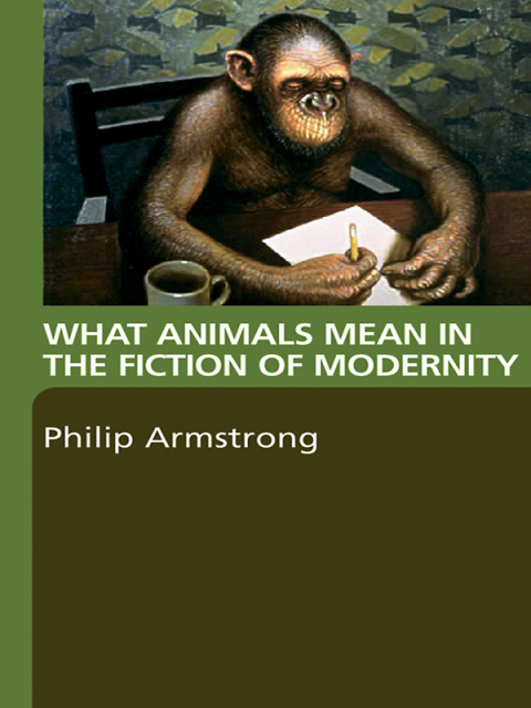 Cover image for book What Animals Mean in the Fiction of Modernity
