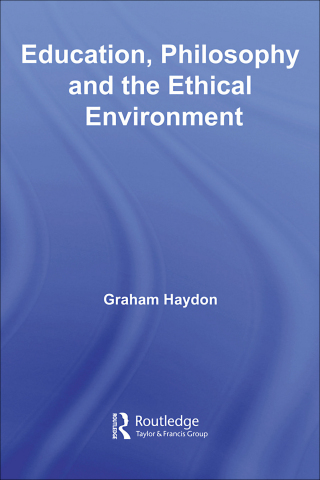 Education, Philosophy and the Ethical Environment