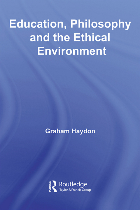 Cover image for book Education, Philosophy and the Ethical Environment