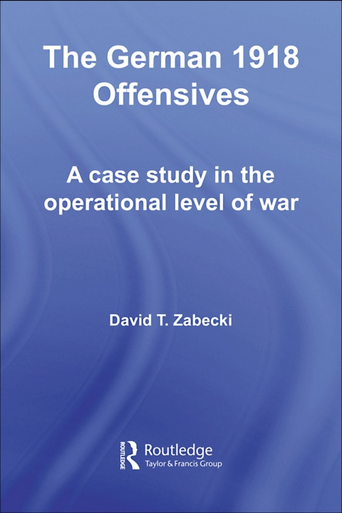 Cover image for book The German 1918 Offensives
