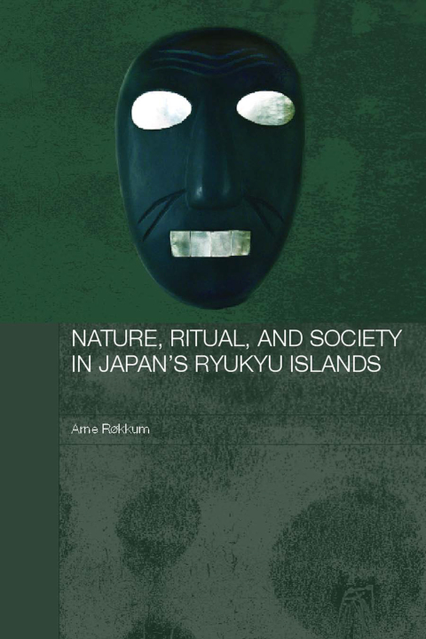 Cover image for book Nature, Ritual, and Society in Japan's Ryukyu Islands