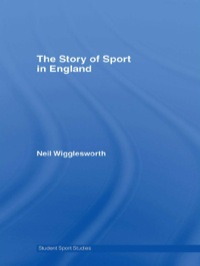 Cover image: The Story of Sport in England 1st edition 9780415372640