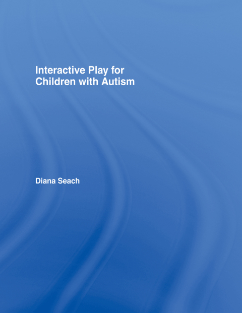 Cover image for book Interactive Play for Children with Autism