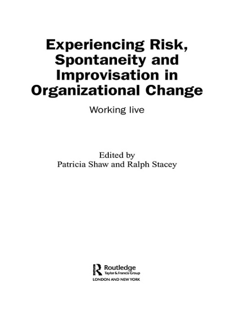Experiencing Spontaneity, Risk \u0026 Improvisation in Organizational Life 