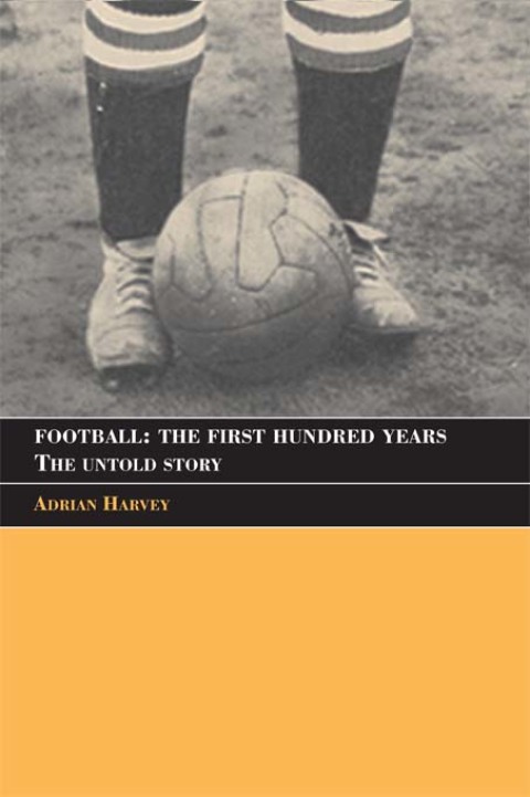 Football: The First Hundred Years 