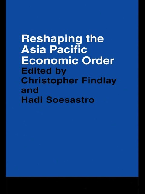 Cover image for book Reshaping the Asia Pacific Economic Order