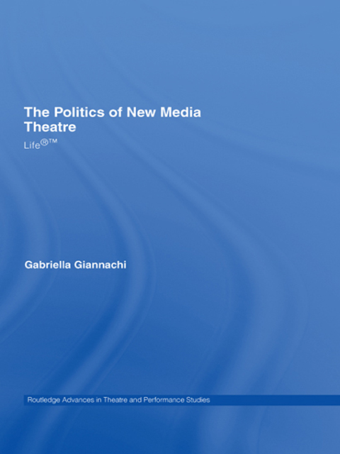 Cover image for book The Politics of New Media Theatre