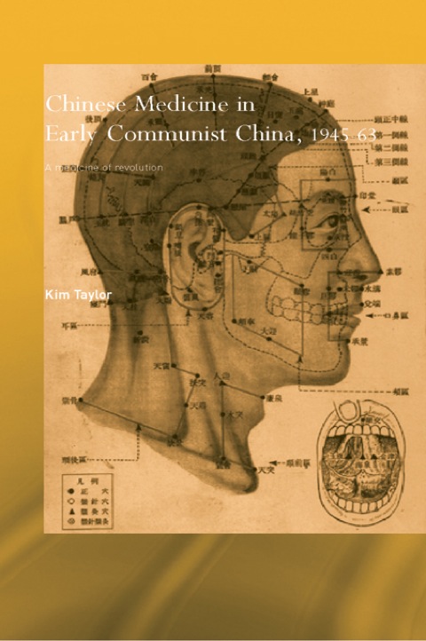 Chinese Medicine in Early Communist China, 1945-1963 