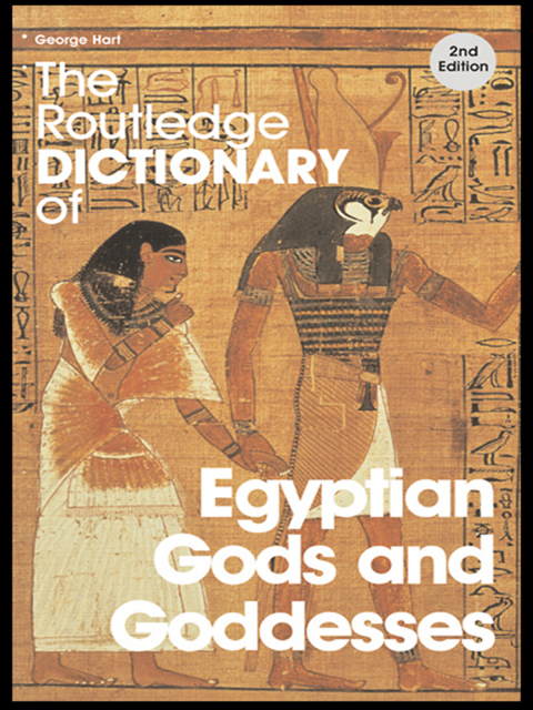 Cover image for book The Routledge Dictionary of Egyptian Gods and Goddesses