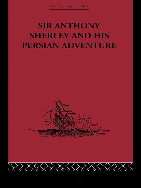 Cover image for book Sir Anthony Sherley and his Persian Adventure