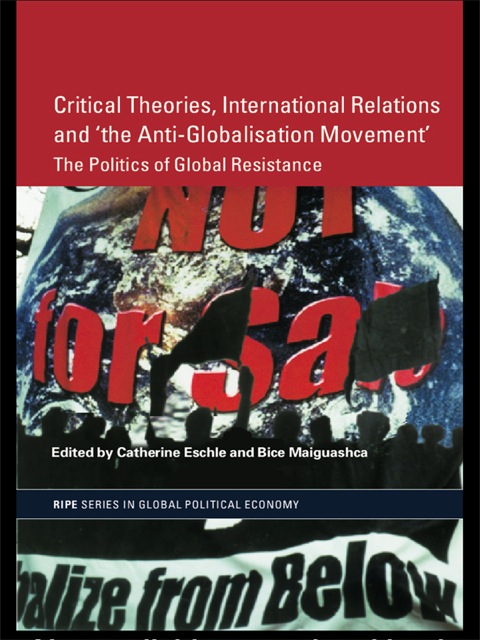 Cover image for book Critical Theories, International Relations and 'the Anti-Globalisation Movement'